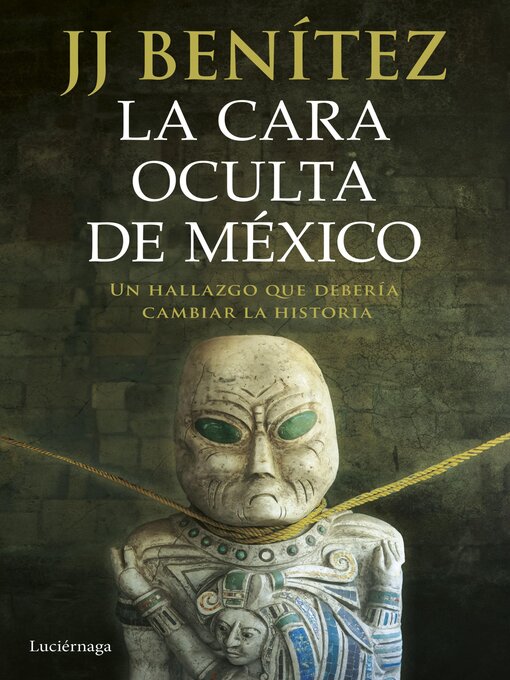 Title details for La cara oculta de México by J. J. Benítez - Available
